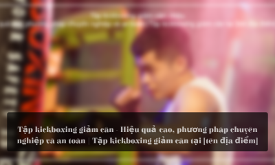 tap kickboxing giam can hieu qua cao phuong phap chuyen nghiep va an toan tap kickboxing giam can tai ten dia diem 1